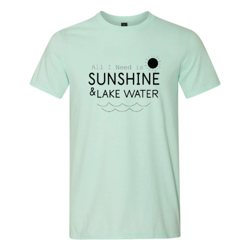 All I Need is Sunshine and Lake Water T-Shirt