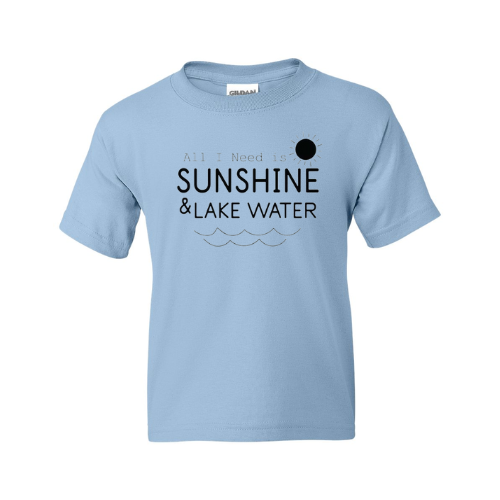 All I Need is Sunshine and Lake Water T-Shirt